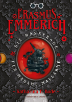 Erasmus Emmerich & die Maskerade der Madame Mallarmé