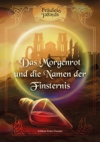 Das Morgenrot und die Namen der Finsternis