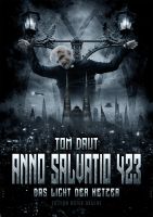 ANNO SALVATIO 423 - Das Licht der Ketzer